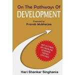 On the Pathways of Development By: Hari Shanker Singhania
